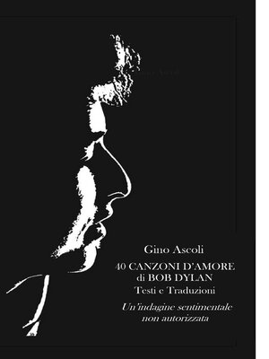 cover image of 40 CANZONI D'AMORE  DI BOB DYLAN